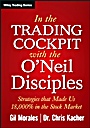 In The Trading Cockpit with the ONeil Disciples: Strategies that Made Us 18,000% in the Stock Market - ISBN 9781118273029