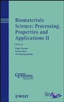 Biomaterials Science: Processing, Properties and Applications II - ISBN 9781118273326