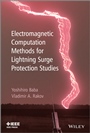 Electromagnetic Computation Methods for Lightning Surge Protection Studies - ISBN 9781118275634