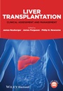 Liver Transplantation: Clinical Assessment and Management - ISBN 9781118277386