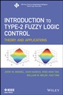 Introduction To Type–2 Fuzzy Logic Control: Theory and Applications - ISBN 9781118278390