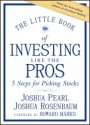 The Little Book of Investing Like the Pros: Five Steps for Picking Stocks - ISBN 9781118281406