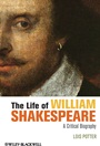 The Life of William Shakespeare: A Critical Biography - ISBN 9781118281529
