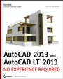 AutoCAD 2013 and AutoCAD LT 2013: No Experience Required - ISBN 9781118281741