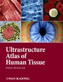 Ultrastructure Atlas of Human Tissues - ISBN 9781118284537