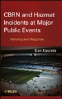 CBRN and Hazmat Incidents at Major Public Events: Planning and Response - ISBN 9781118288191