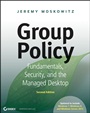 Group Policy: Fundamentals, Security, and the Managed Desktop - ISBN 9781118289402