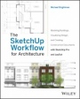 The SketchUp Workflow for Architecture: Modeling Buildings, Visualizing Design, and Creating Construction Documents with SketchUp Pro and LayOut - ISBN 9781118290149