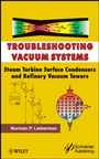Troubleshooting Vacuum Systems: Steam Turbine Surface Condensers and Refinery Vacuum Towers - ISBN 9781118290347