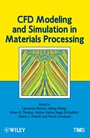 CFD Modeling and Simulation in Materials Processing - ISBN 9781118296158