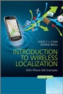 Introduction to Wireless Localization: With iPhone SDK Examples - ISBN 9781118298510