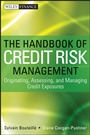 The Handbook of Credit Risk Management: Originating, Assessing, and Managing Credit Exposures - ISBN 9781118300206