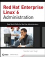 Red Hat Enterprise Linux 6 Administration: Real World Skills for Red Hat Administrators - ISBN 9781118301296