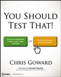 You Should Test That: Conversion Optimization for More Leads, Sales and Profit or The Art and Science of Optimized Marketing - ISBN 9781118301302