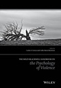 The Wiley Handbook on the Psychology of Violence - ISBN 9781118303153