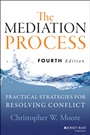The Mediation Process: Practical Strategies for Resolving Conflict - ISBN 9781118304303
