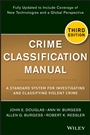 Crime Classification Manual: A Standard System for Investigating and Classifying Violent Crime - ISBN 9781118305058