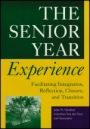 The Senior Year Experience: Facilitating Integration, Reflection, Closure, and Transition - ISBN 9781118308189