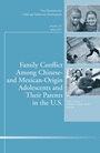 Family Conflict Among Chinese– and Mexican–Origin Adolescents and Their Parents in the U.S.: New Directions for Child and Adolescent Development, Number 135 - ISBN 9781118309117