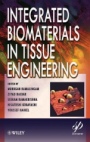 Integrated Biomaterials in Tissue Engineering - ISBN 9781118311981