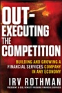 Out–Executing the Competition: Building and Growing a Financial Services Company in Any Economy - ISBN 9781118312612