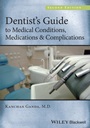 Dentists Guide to Medical Conditions, Medications and Complications - ISBN 9781118313893