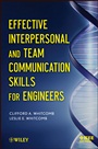 Effective Interpersonal and Team Communication Skills for Engineers - ISBN 9781118317099