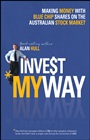 Invest My Way: The Business of Making Money on the Australian Share Market with Blue Chip Shares - ISBN 9781118319314