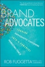 Brand Advocates: Turning Enthusiastic Customers into a Powerful Marketing Force - ISBN 9781118336038