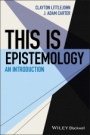 This Is Epistemology: An Introduction - ISBN 9781118336823