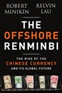 The Offshore Renminbi: The Rise of the Chinese Currency and Its Global Future - ISBN 9781118339251