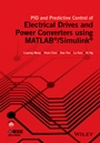 PID and Predictive Control of Electrical Drives and Power Converters using MATLAB / Simulink - ISBN 9781118339442