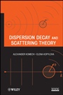 Dispersion Decay and Scattering Theory - ISBN 9781118341827