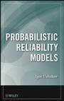 Probabilistic Reliability Models - ISBN 9781118341834