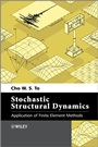 Stochastic Structural Dynamics: Application of Finite Element Methods - ISBN 9781118342350