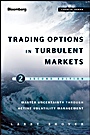 Trading Options in Turbulent Markets: Master Uncertainty through Active Volatility Management - ISBN 9781118343548