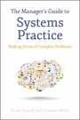 The Managers Guide to Systems Practice: Making Sense of Complex Problems - ISBN 9781118345634