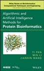 Algorithmic and Artificial Intelligence Methods for Protein Bioinformatics - ISBN 9781118345788
