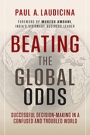 Beating the Global Odds: Successful Decision–making in a Confused and Troubled World - ISBN 9781118347119