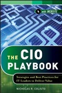 The CIO Playbook: Strategies and Best Practices for IT Leaders to Deliver Value - ISBN 9781118347591