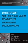 Discrete–Event Simulation and System Dynamics for Management Decision Making - ISBN 9781118349021