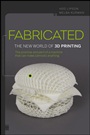 Fabricated: The New World of 3D Printing - ISBN 9781118350638