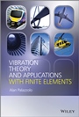 Vibration Theory and Applications with Finite Elements and Active Vibration Control - ISBN 9781118350805