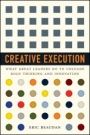 Creative Execution: What Great Leaders Do to Unleash Bold Thinking and Innovation - ISBN 9781118351093