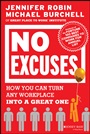 No Excuses: How You Can Turn Any Workplace into a Great One - ISBN 9781118352427
