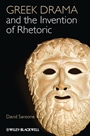 Greek Drama and the Invention of Rhetoric - ISBN 9781118357088