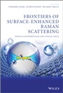 Frontiers of Surface–Enhanced Raman Scattering: Single Nanoparticles and Single Cells - ISBN 9781118359020