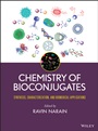 Chemistry of Bioconjugates: Synthesis, Characterization, and Biomedical Applications - ISBN 9781118359143