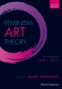 Feminism Art Theory: An Anthology 1968 – 2014 - ISBN 9781118360606