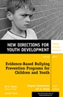 Evidence–Based Bullying Prevention Programs for Children and Youth: New Directions for Youth Development, Number 133 - ISBN 9781118362143